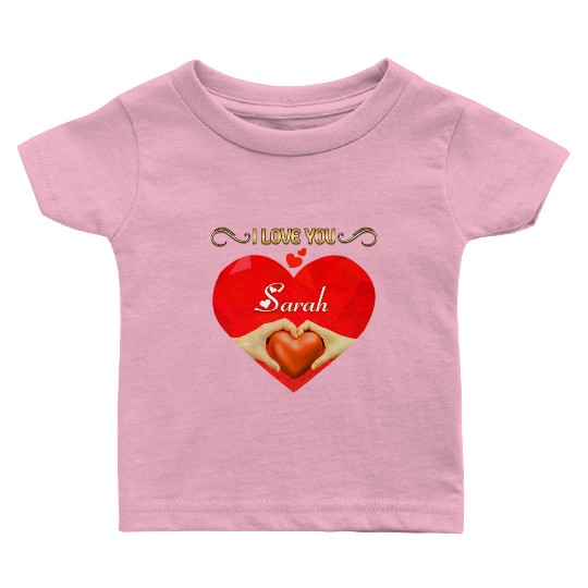 I love you Sarah Baby T Shirts