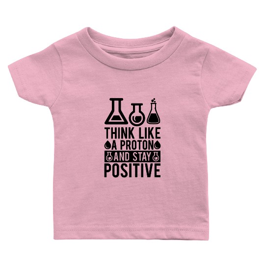 Proton Positive Nerd Geek Teacher Student Gifts Baby T Shirts