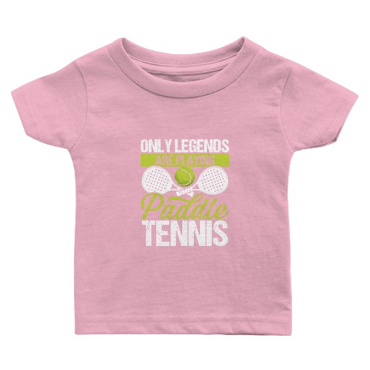 Paddle Tennis Player Match Only Legends Balls Baby T Shirts