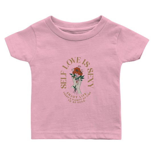 Self-Love Is Sexy Retro Flowers Motivational Baby T Shirts
