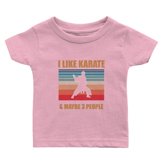 I Like Karate and maybe 3 People Baby T Shirts