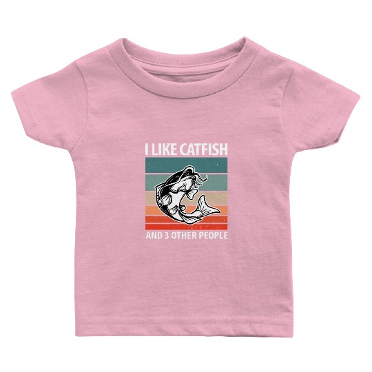 I Like Catfish And 3 Other People Baby T Shirts