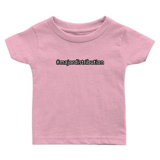 Major Distribution Hashtag Minimalist Typography Baby T Shirts