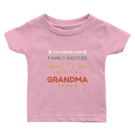 You make family excited love Grandma Heart Beat Baby T Shirts