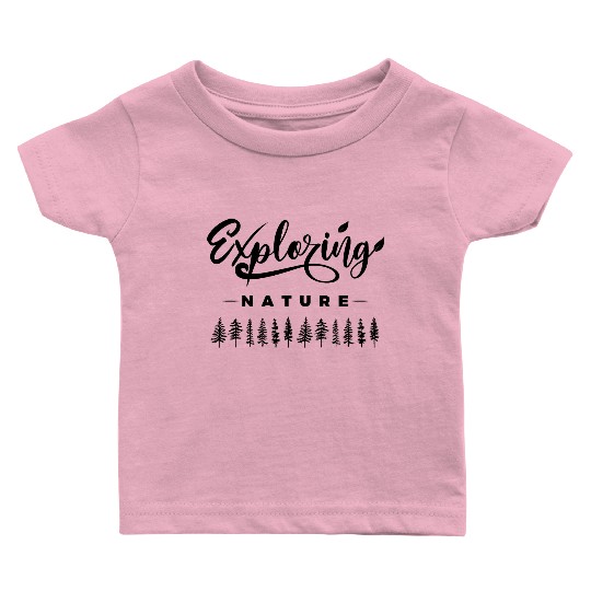 Exploring Nature Hiking Outdoor Mountain Camping A Baby T Shirts
