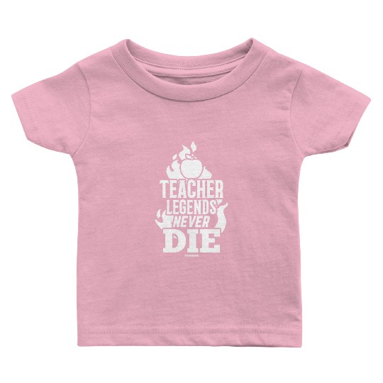 Teacher Legends Never Die Baby T Shirts