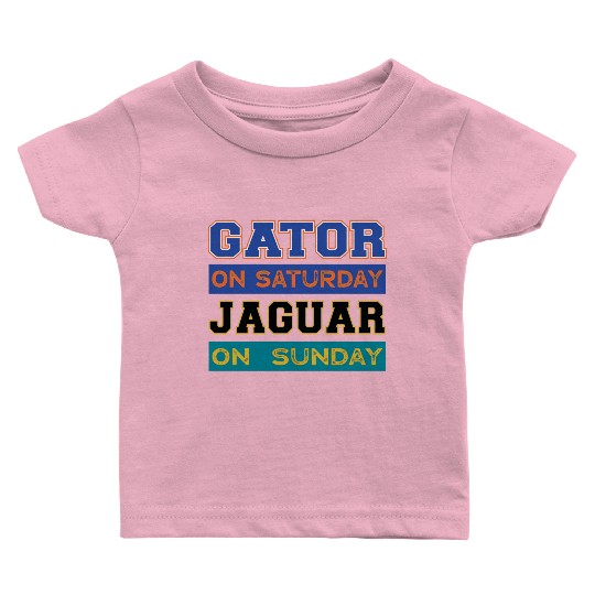Gator On Saturday Jaguar On Sunday Jacksonville Fo Baby T Shirts