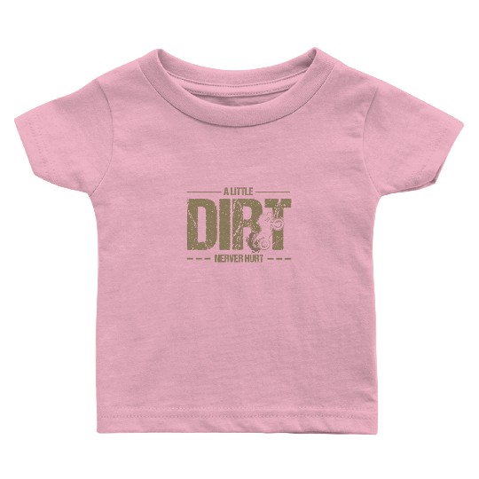 A Little Dirt Never Hurt Motocross Dirt Bike Baby T Shirts