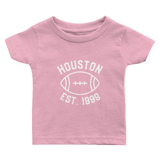 Houston Est. 1999 , Houston Football Fans Baby T Shirts.