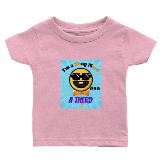 Thug Nerd aka Therd funny meme Baby T Shirts