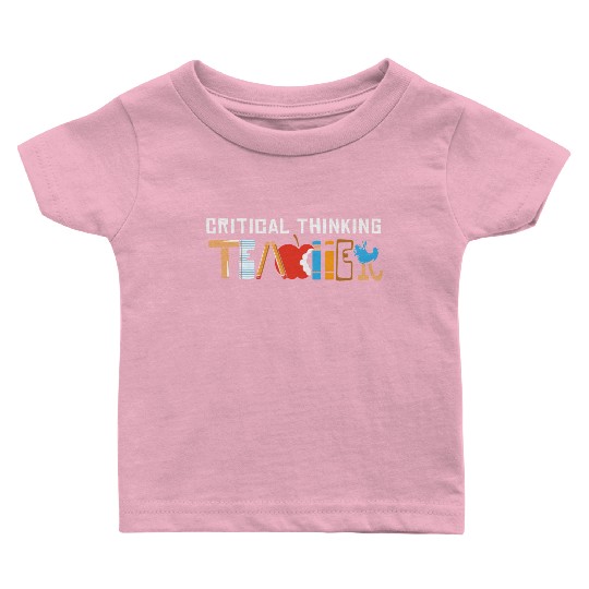 Critical Thinking Teacher Cool Gift for Teachers Baby T Shirts
