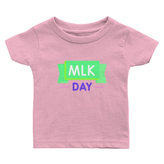 Martin Luther king jr. day Baby T Shirts