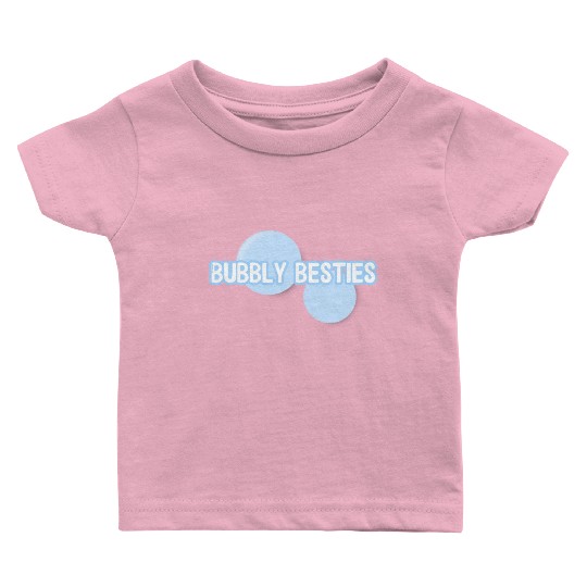 Bubbly Besties Drop Baby T Shirts