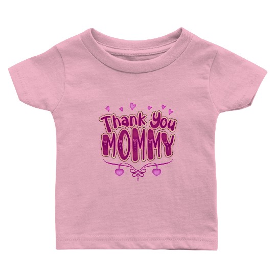Thank You Mommy Baby T Shirts