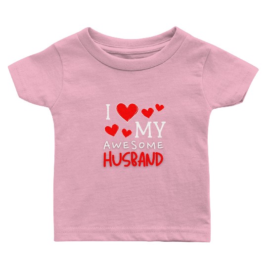 I Love My Awesome Husband Valentine Day Baby T Shirts