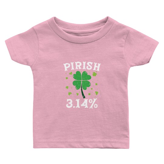 Pirish 3.14 Irish Math Teacher Mathematics Pi Day Baby T Shirts