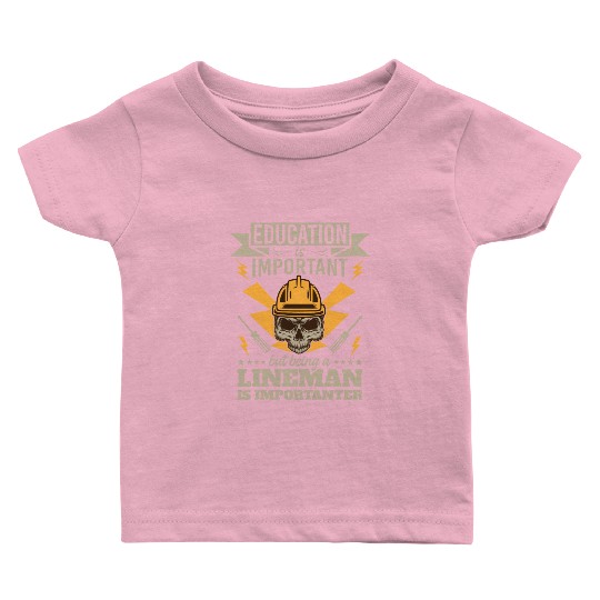 Electrical Lineman Pun Education Is Important Baby T Shirts