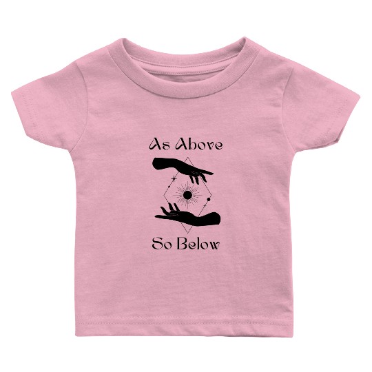 As Above So Below Baby T Shirts