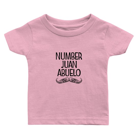 Number Juan Abuelo Grandfather Mexican Fathers Day Baby T Shirts