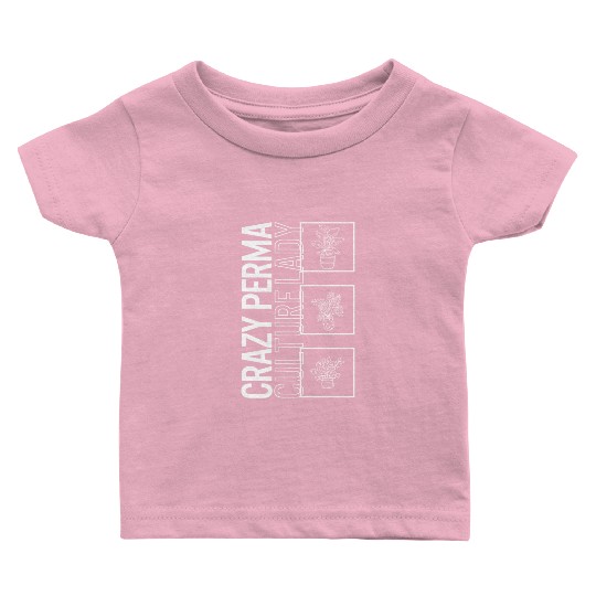 Crazy Perma Culture Lady, Garden Plant Gardening Baby T Shirts