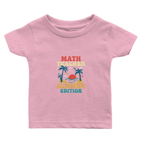 Math Teacher Summer Edition School Education Baby T Shirts