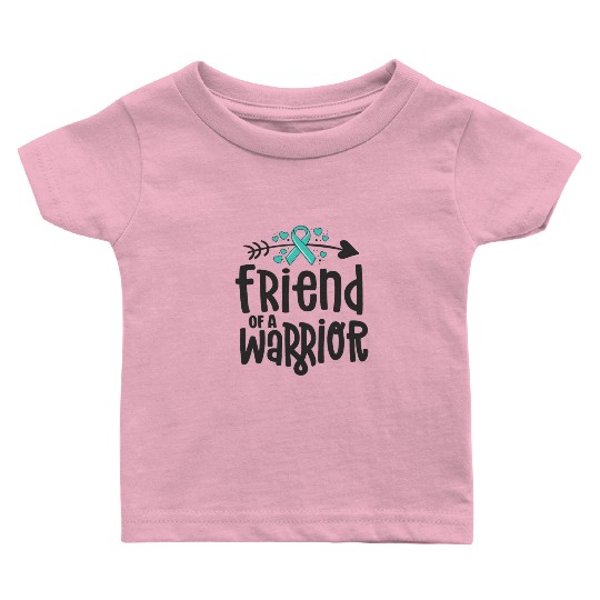 Friend Of A Warrior Support Team Ovarian Cancer Baby T Shirts