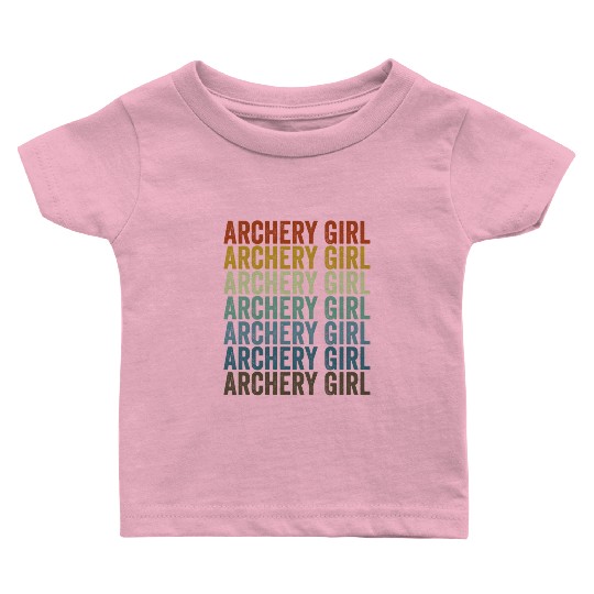 Archery Girl Archer Bow And Arrow Archery Baby T Shirts