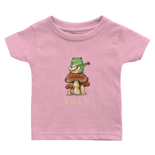 Cottagecore Frog Playing Guitar says Fuck It Baby T Shirts
