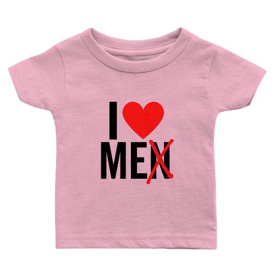 I Love Men I Love Me Baby T Shirts