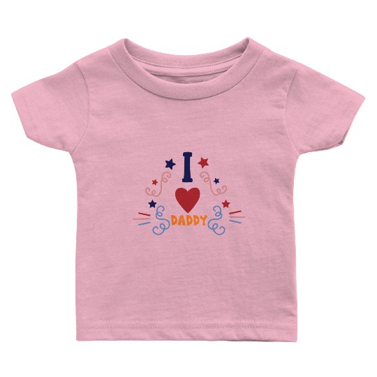I love daddy 6733 Baby T Shirts