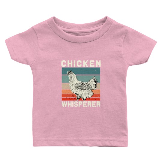 Chickens Farmers Chicken Whisperer Baby T Shirts