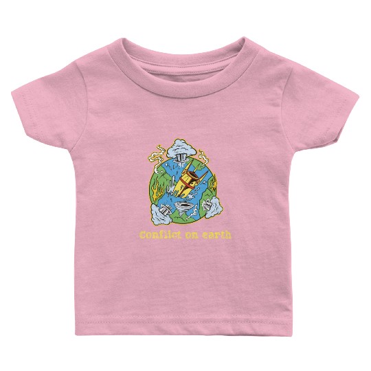 Earth Conflict Earth Suffering Due To Human Action Baby T Shirts