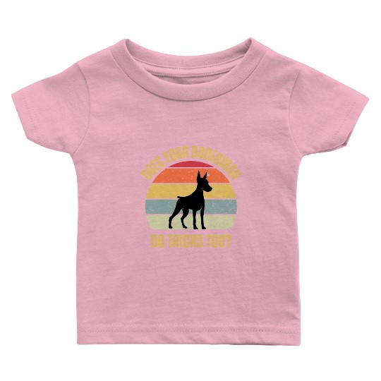 Does Your Doberman Do Tricks Too Baby T Shirts