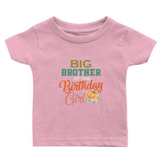 Big Brother of Birthday Girl Pumpkin Matching Baby T Shirts