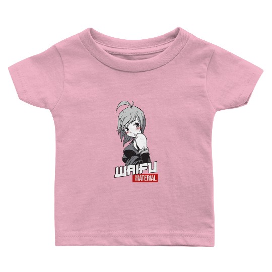 Waifu Material - Anime Manga Wife Baby T Shirts