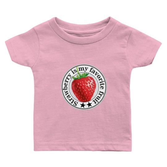 Strawberry is my favorite fruit Baby T Shirts