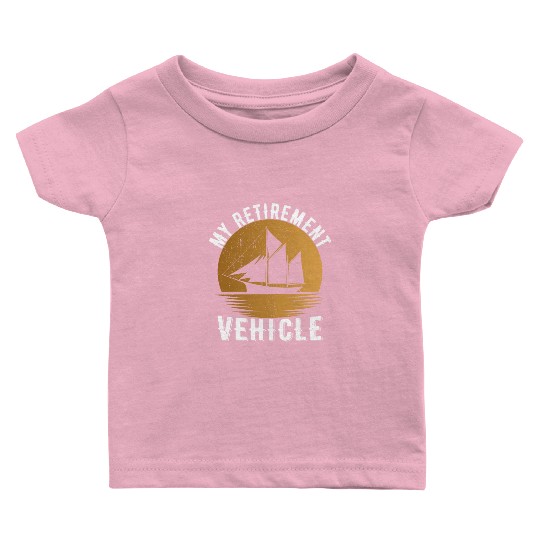 Retirement Vehicle Sailor Sailboat Baby T Shirts