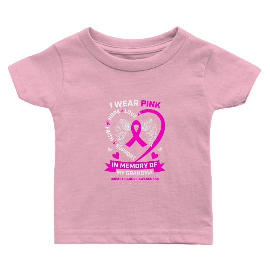 I Wear Pink In Memory Of My Grandma Breast Cancer Baby T Shirts