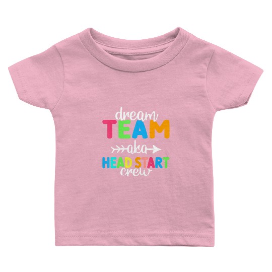 Dream Team aka Head Start Crew Teacher Preschool Baby T Shirts
