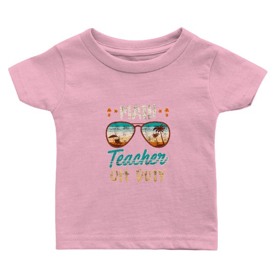 Math teacher off duty school vacation math teacher Baby T Shirts
