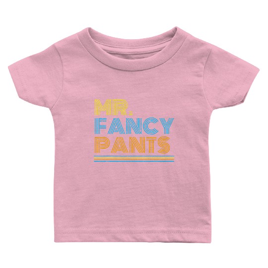 Mr Fancy Pants Gift for a Real Mister Fancypants Baby T Shirts