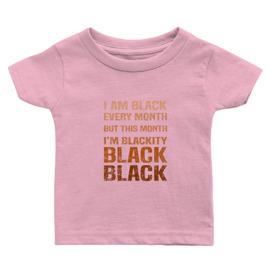 Juneteenth Blackity BLM African Melanin Black Hist Baby T Shirts