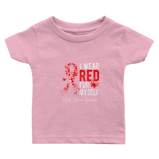 I Wear Red For Myself Heart Disease Awareness Mont Baby T Shirts