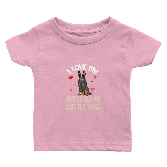 I Love my Australian Cattle Dog Baby T Shirts