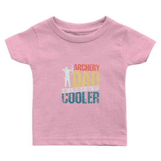 Archery dad like a regular dad but cooler Baby T Shirts