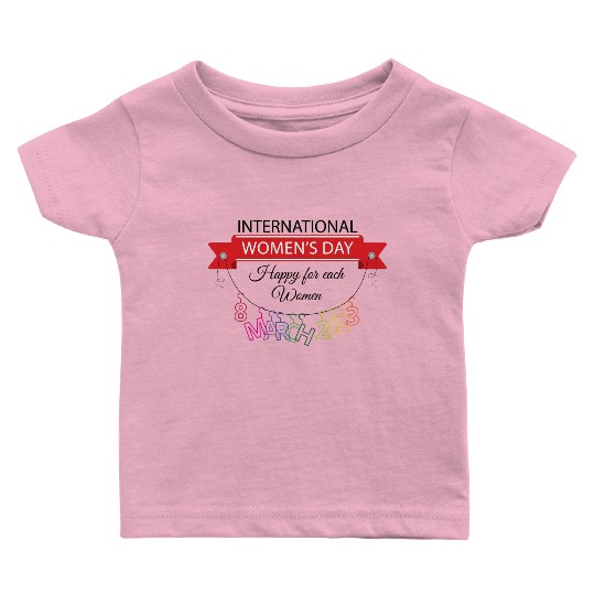 INTERATIONAL WOMEN'S DAY 8 MARCH 2023 For Women Baby T Shirts