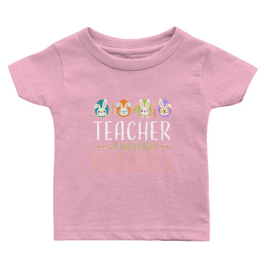 Teacher Of The Cutest Bunnies, Smart Bunny Teacher Baby T Shirts