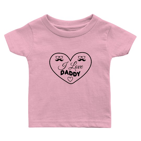 I Love Daddy Baby T Shirts
