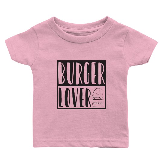 Burger Lover Baby T Shirts
