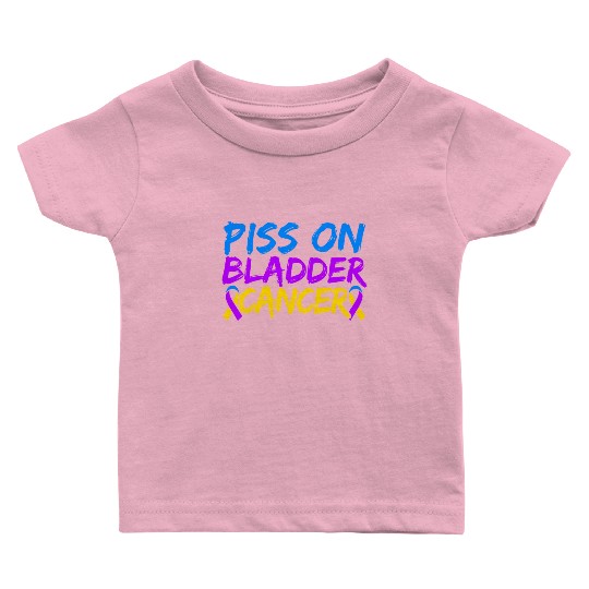 Piss On Bladder Cancer Awareness Month Baby T Shirts